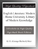 English Literature: Modern - Home University Library of Modern Knowledge