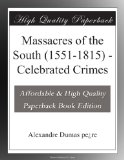 Massacres of the South (1551-1815) - Celebrated Crimes