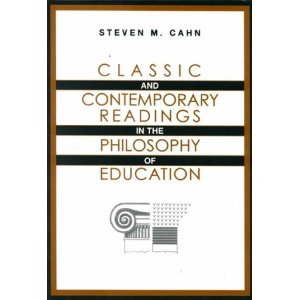 Classic and Contemporary Readings in the Philosophy of Education (text only) 1st (First) edition by S. Cahn