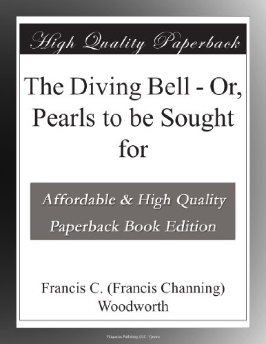 The Diving Bell - Or, Pearls to be Sought for