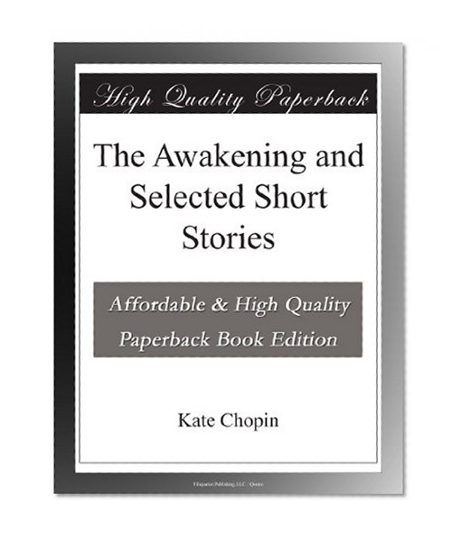 The Awakening and Selected Short Stories
