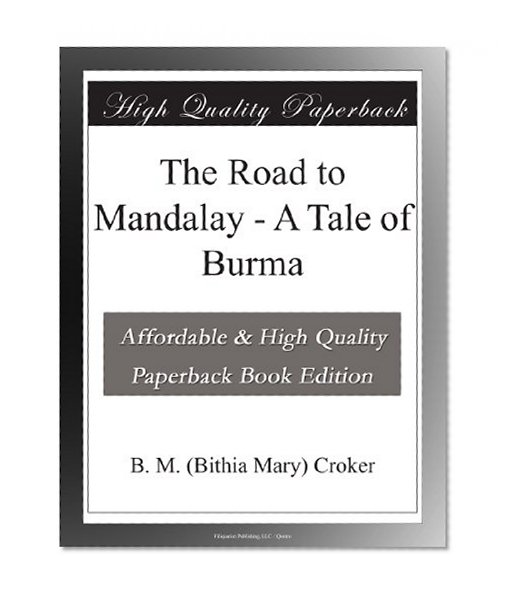 The Road to Mandalay - A Tale of Burma