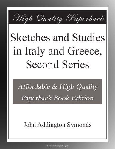 Sketches and Studies in Italy and Greece, Second Series