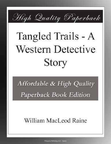 Tangled Trails - A Western Detective Story
