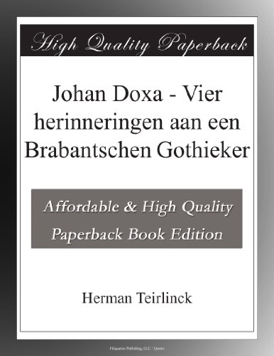 Johan Doxa - Vier herinneringen aan een Brabantschen Gothieker (Dutch Edition)
