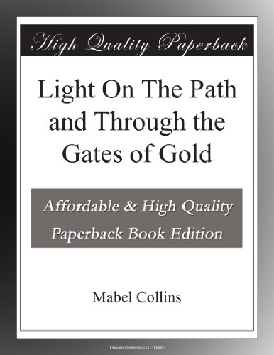 Light On The Path and Through the Gates of Gold