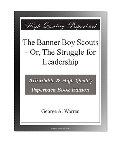 The Banner Boy Scouts - Or, The Struggle for Leadership