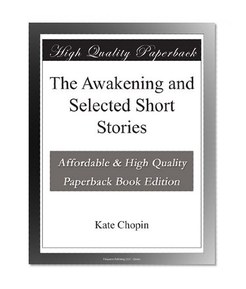 The Awakening and Selected Short Stories