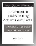 A Connecticut Yankee in King Arthur's Court, Part 1.