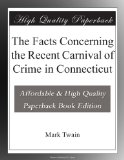 The Facts Concerning the Recent Carnival of Crime in Connecticut