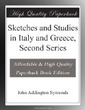 Sketches and Studies in Italy and Greece, Second Series