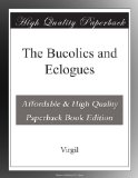 The Bucolics and Eclogues (Latin Edition)