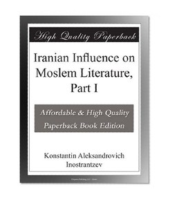 Iranian Influence on Moslem Literature, Part I