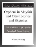 Orpheus in Mayfair and Other Stories and Sketches