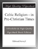 Celtic Religion - in Pre-Christian Times