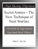 Secret Armies - The New Technique of Nazi Warfare