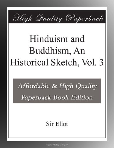 Hinduism and Buddhism, An Historical Sketch, Vol. 3