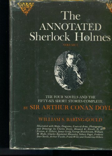 The Annotated Sherlock Holmes. Volume 1. The Four Novels and The Fifty Six Short Stories Complete. (9th printing)