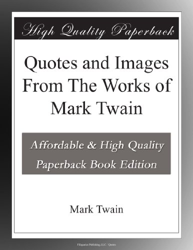Quotes and Images From The Works of Mark Twain