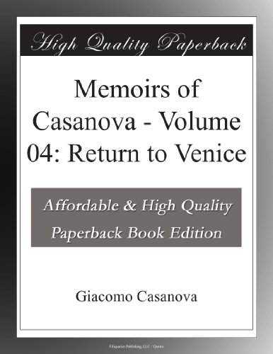 Memoirs of Casanova - Volume 04: Return to Venice