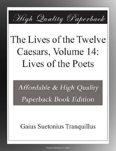 The Lives of the Twelve Caesars, Volume 14: Lives of the Poets