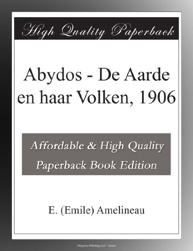 Abydos - De Aarde en haar Volken, 1906 (Dutch Edition)