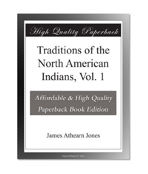 Traditions of the North American Indians, Vol. 1