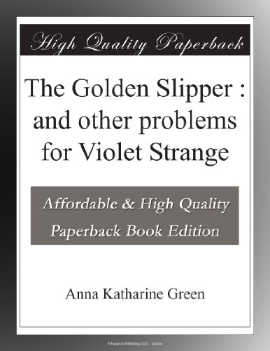 The Golden Slipper : and other problems for Violet Strange