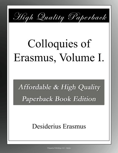 Colloquies of Erasmus, Volume I.