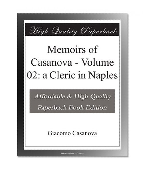 Memoirs of Casanova - Volume 02: a Cleric in Naples
