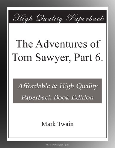 The Adventures of Tom Sawyer, Part 6.