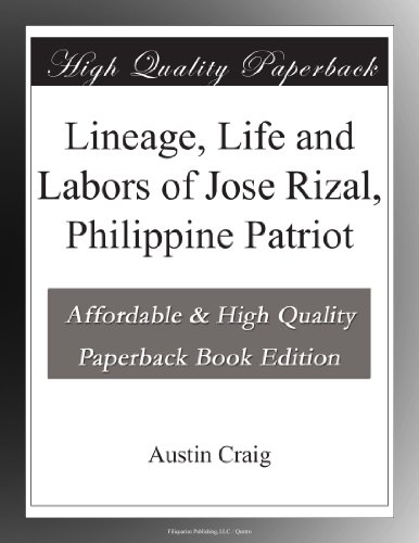 Lineage, Life and Labors of Jose Rizal, Philippine Patriot