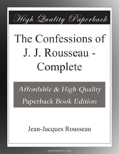 The Confessions of J. J. Rousseau - Complete