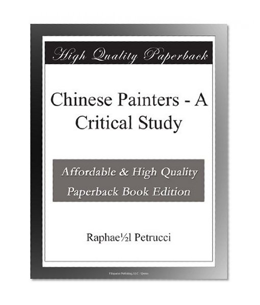 Chinese Painters - A Critical Study