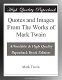 Quotes and Images From The Works of Mark Twain