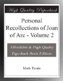 Personal Recollections of Joan of Arc - Volume 2