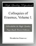 Colloquies of Erasmus, Volume I.
