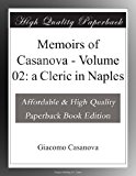 Memoirs of Casanova - Volume 02: a Cleric in Naples