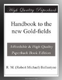 Handbook to the new Gold-fields