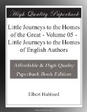 Little Journeys to the Homes of the Great - Volume 05 - Little Journeys to the Homes of English Authors