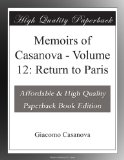 Memoirs of Casanova - Volume 12: Return to Paris