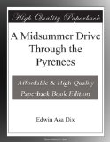 A Midsummer Drive Through the Pyrenees