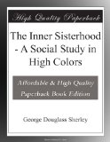 The Inner Sisterhood - A Social Study in High Colors