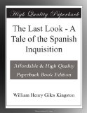 The Last Look - A Tale of the Spanish Inquisition