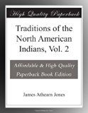 Traditions of the North American Indians, Vol. 2
