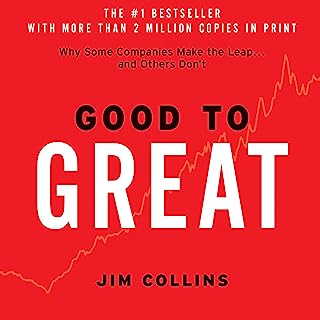 Good to Great: Why Some Companies Make the Leap...And Others Don't