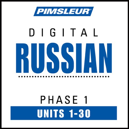 Russian Phase 1, Units 1-30: Learn to Speak and Understand Russian with Pimsleur Language Programs