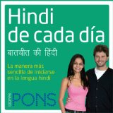 Hindi de cada día [Everyday Hindi]: La manera más sencilla de iniciarse en la lengua hindi
