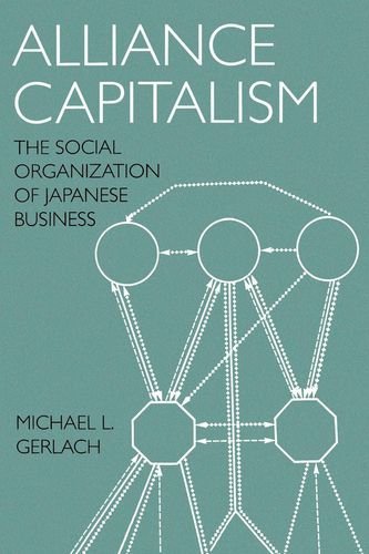 Alliance Capitalism: The Social Organization of Japanese Business