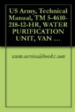 US Army, Technical Manual, TM 5-4610-218-12-HR, WATER PURIFICATION UNIT, VAN TYPE, BODY MTD, ELECTRIC MOTOR DRI AC, DC, 115/208 V, SINGLE AND 3 PHASE